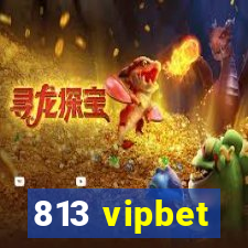 813 vipbet